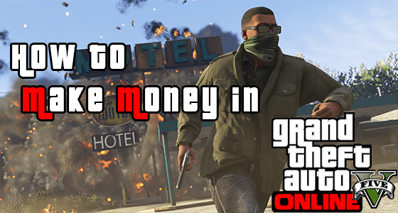 Best Way To Make Money In Gta 5 Online